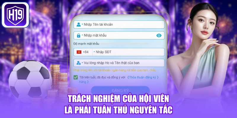 Trách nghiệm của hội viên là phải tuân thủ nguyên tắc